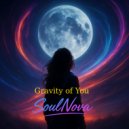SoulNova - Gravity Of You (Original Mix)