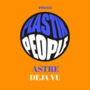 ASTRE - Deja Vu (Original Mix)