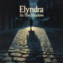 Elyndra - In The Shadow (Original Mix)