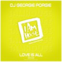 DJ Georgie Porgie - Love Is All
