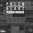 Polzn Bladz - Plugin Drugin (Extended Mix)