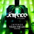 Jayface - Touch The LED (2025 Mix)