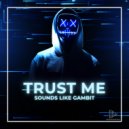 Sounds Like Gambit - Trust Me (Original Mix)
