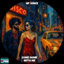 HP Vince - Come Home With Me (Original Mix)