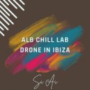 ALB CHILL LAB & Drone In Ibiza - Si Ai (SHQIP DEEP Remix)