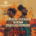 Silent Predia & Aphendulwa - Hamba (Original Mix)