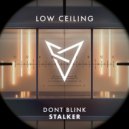 DONT BLINK - STALKER