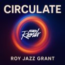 Roy Jazz Grant - Circulate