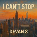 Devan S - I Can\'t Stop (Original Mix)