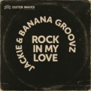 Jackie & Banana Groovz - Rock In My Love (Original Mix)