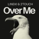 Lineki & 2Touch - Over Me (Infusion Radio Edit)