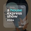 Alterace - A House Express Show #554