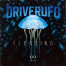 Driverufo & Kvostax - Floating (Original Mix)