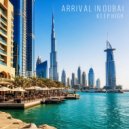 Keep High - Arrival In Dubai