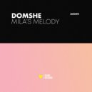Domshe - Mila\'s Melody (Original Mix)