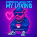 Pig Snatchers & Warren Peaty - My Loving (Original Mix)