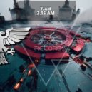 tjam - 2:15am