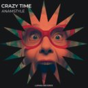 AnAmStyle - Crazy Time (Original Mix)