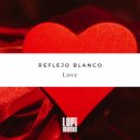 Reflejo Blanco - Love (Original Mix)