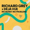 Richard Grey, Deja Vue - Mo Money Mo Problems (Funky Mix)