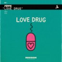 Pippe - Love Drug