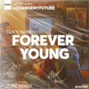 +changemyfuture - Forever Young
