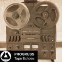 PROGRUSS - Tape Echoes ()