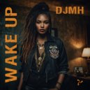 DJMH - Wake Up (Cinema Mix)