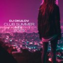OKULOV - Club Summer Mix 2025
