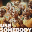 Brunno & Joe Kinni - Use Somebody