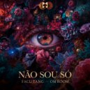 FACU TANG & OM ROOM - Não Sou Só (Original Mix)