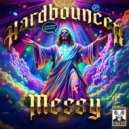 Hardbouncer - Messy