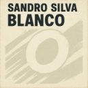 Sandro Silva - Blanco (Original Mix)