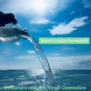 Alessandro Rossi Dj & Verde Cesenatico - Siamo troppo benedetti (feat. Verde Cesenatico)