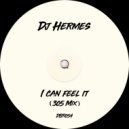 Dj Hermes - I Can Feel It (305 Mix)