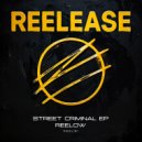 Reelow - Street Criminal