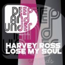 Harvey Ross - Lose My Soul