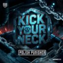 Polish Punisher, Regain - Kick Your Neck