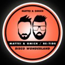 Mattei & Omich & Re-Tide - Disco Wonderland (Extended Mix)