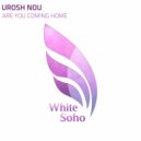 Urosh Nou - Are You Coming Home (Extended Mix)