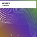 Simply Drew - Let Me Fall (Extended Mix)