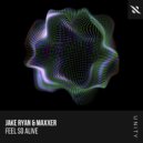 Jake Ryan, Maxxer - Feel So Alive (Original Mix)