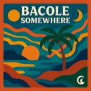 BACOLE & Buzz Low - Somewhere (Original Mix)