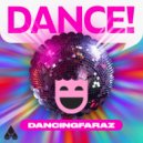 DancingFaraZ - Dance! (Original Mix)