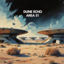 Dune Echo - Area 51 (Original Mix)