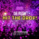 Dr Rush - Hit The Drop (Original Mix)