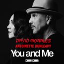 David Morales, Antoinette Dunleavy - YOU AND ME
