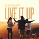 BlackLight - Live It Up