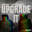 Whizzkid & Ed Shock - Upgrade It.