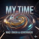 Mad Joker & GOVERNADE - MY TIME